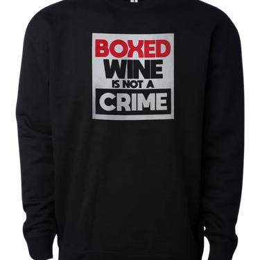 Boxed Wine Is Not A Crime Crew Neck Sweatshirt